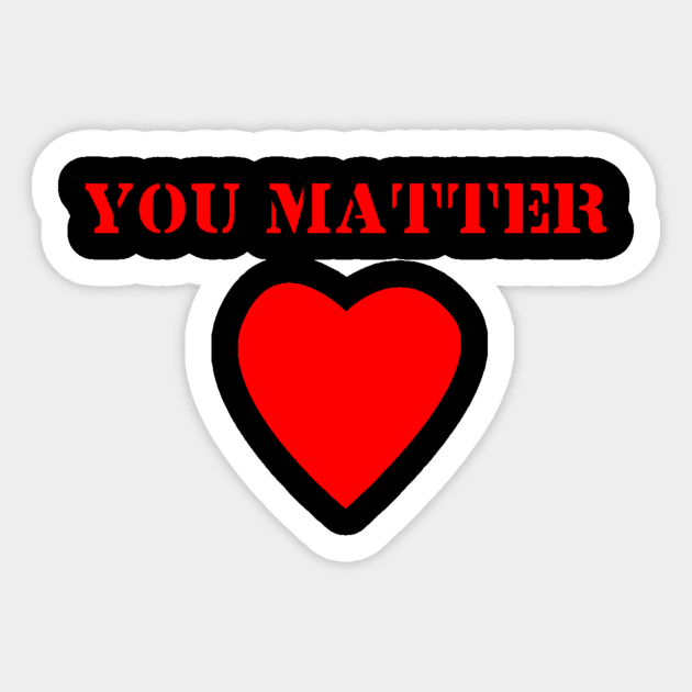 " You Matter" Sticker by V for Velarde